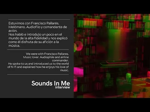 Sounds In Me. Interview Francisco Pallarés. Music lover. Audiophile
